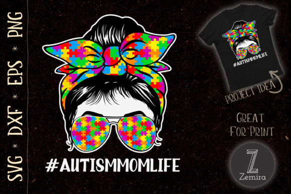 Autism Mom Life Messy Bun Sunglasses Graphics and T-Shirt Designs
