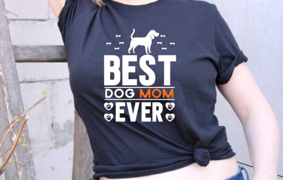 Best Dog Mom Ever T-shirt Design Graphics Review