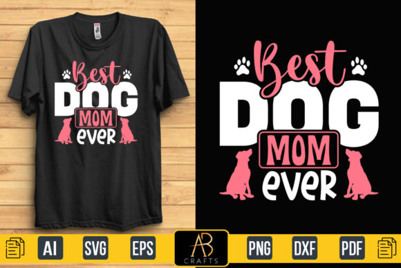 Best Dog Mom Ever Typography T Shirt Graphics and Print Templates Review