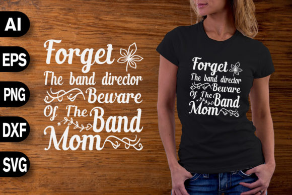 Beware of the Band Mom Graphics and T-Shirt Designs Review