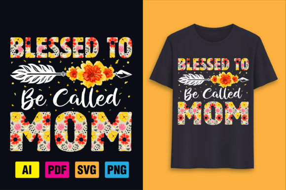 Blessed to Be Called Mom Graphics and T-Shirt Designs Review