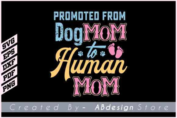 Dog Design, Promoted from Dog Mom to Huma Graphics and Print Templates