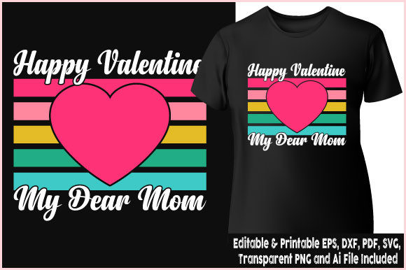 Happy Valentine My Dear Mom T-shirt Graphics and T-Shirt Designs