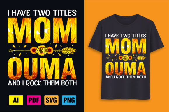 I Have Two Titles Mom and Ouma Graphics and T-Shirt Designs Review