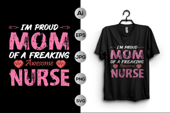 I m Proud Mom of a Freakin Awesome Nurse Graphics and Print Templates Review