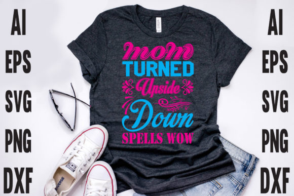 Mom Turned Upside Down Spells Graphics and Print Templates Review