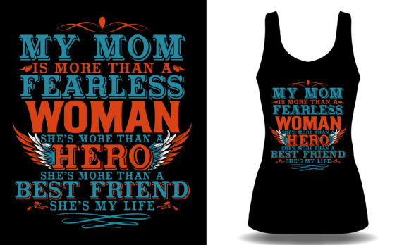My Mom is More Than a Fearless Woman Graphics and T-Shirt Designs