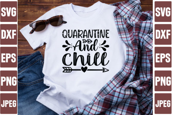 Quarantine and Chill Graphics: T-Shirt Designs for Bloggers