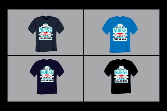 Some People Call Me a Nurse T Shirt Graphics and Print Templates