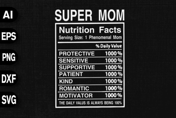 Super Mom Nutrition Facts Graphics and T-Shirt Designs