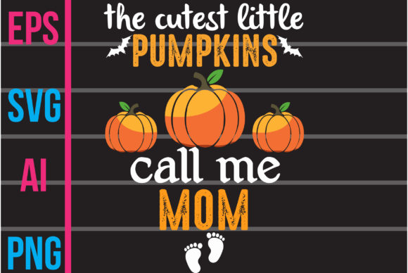The Cutest Little Pumpkins Call Me Mom