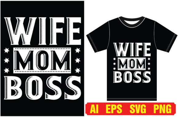 Wife Mom Boss Funny T-shirt Design Graphics Review