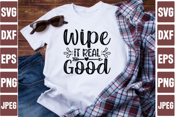 Wipe It Real Good Graphics and T-Shirt Designs Review